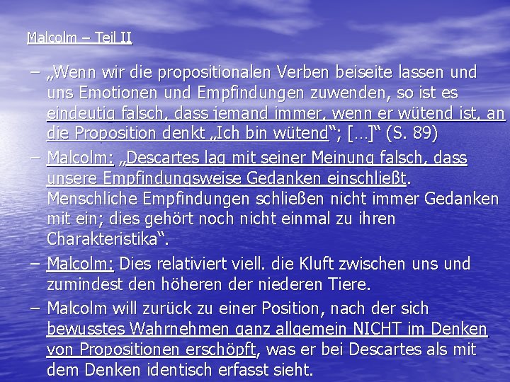 Malcolm – Teil II – „Wenn wir die propositionalen Verben beiseite lassen und uns