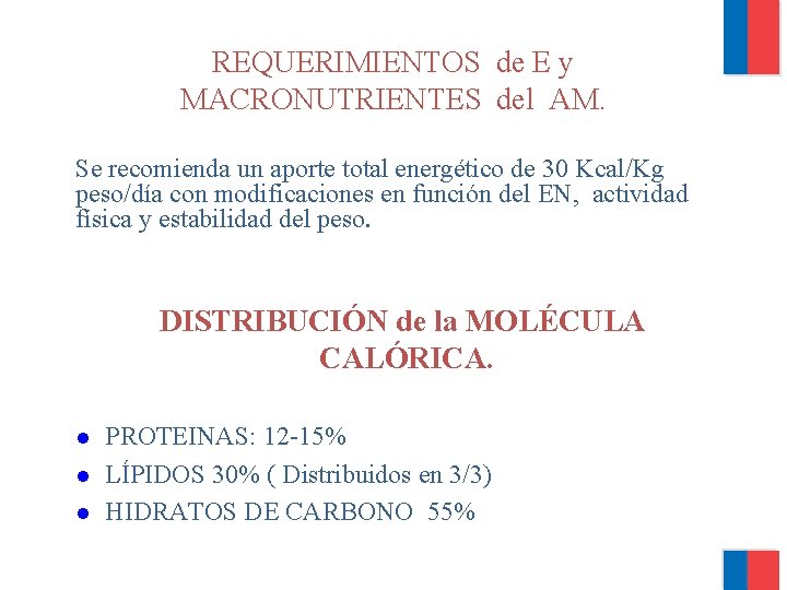 REQUERIMIENTOS de E y MACRONUTRIENTES del AM. Se recomienda un aporte total energético de