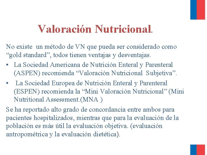 Valoración Nutricional. No existe un método de VN que pueda ser considerado como “gold