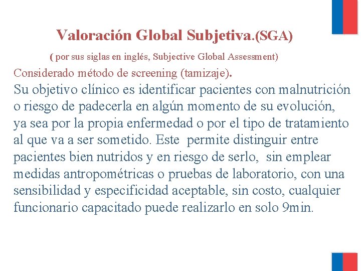  Valoración Global Subjetiva. (SGA) ( por sus siglas en inglés, Subjective Global Assessment)