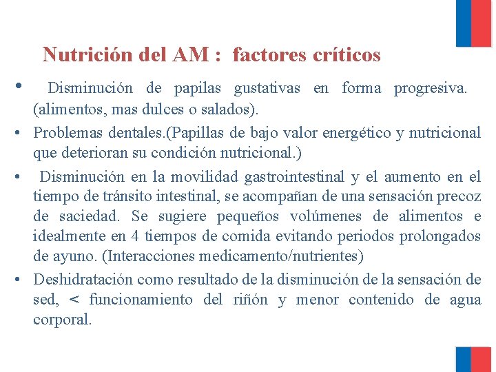 Nutrición del AM : factores críticos • Disminución de papilas gustativas en forma progresiva.