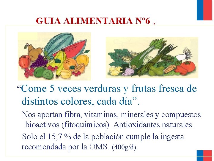 GUIA ALIMENTARIA Nº 6. “Come 5 veces verduras y frutas fresca de distintos colores,