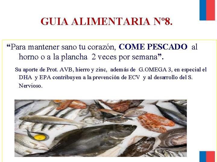 GUIA ALIMENTARIA Nº 8. “Para mantener sano tu corazón, COME PESCADO al horno o