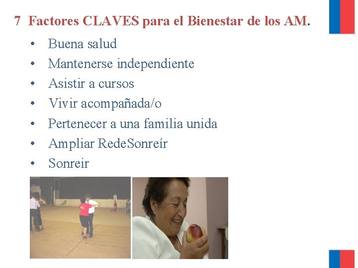 7 Factores CLAVES para el Bienestar de los AM. • • Buena salud Mantenerse