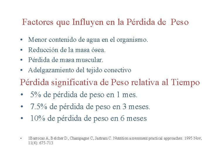 Factores que Influyen en la Pérdida de Peso • • Menor contenido de agua