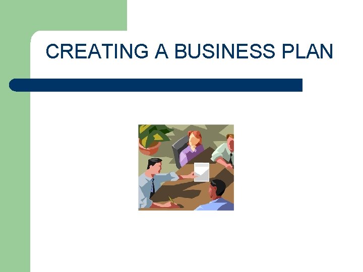 CREATING A BUSINESS PLAN 