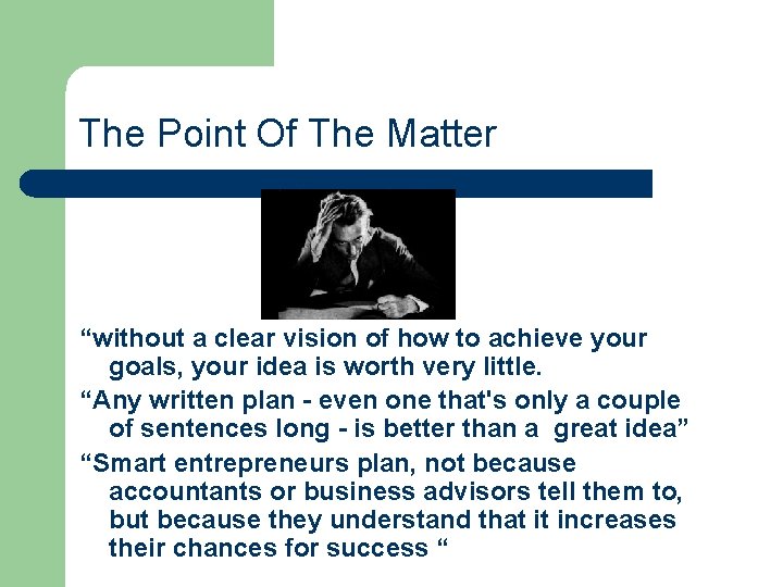 The Point Of The Matter “without a clear vision of how to achieve your