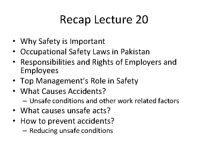 Recap Lecture 20 • Why Safety is Important • Occupational Safety Laws in Pakistan