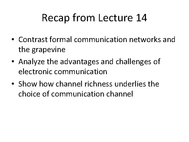 Recap from Lecture 14 • Contrast formal communication networks and the grapevine • Analyze