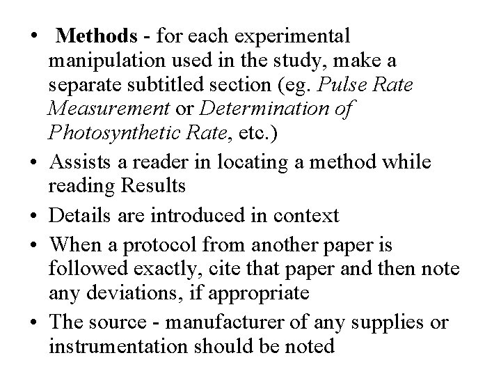  • Methods - for each experimental manipulation used in the study, make a