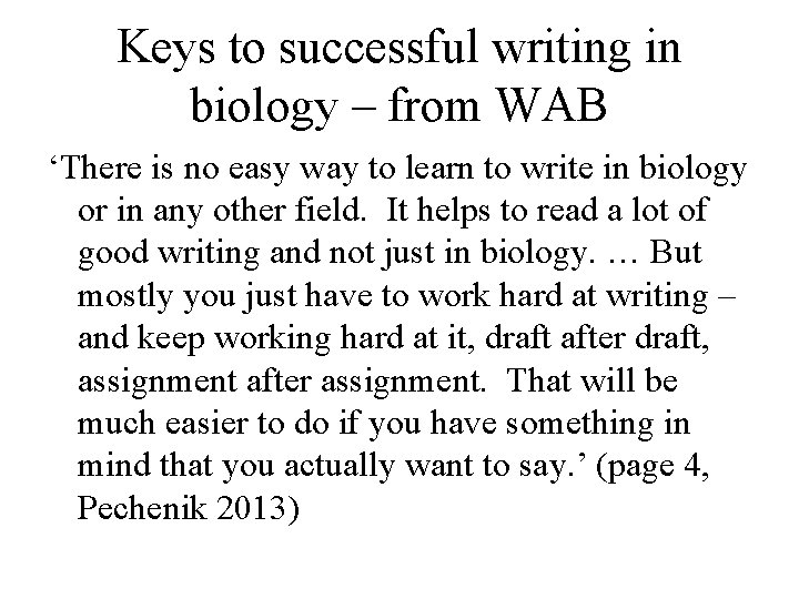 Keys to successful writing in biology – from WAB ‘There is no easy way