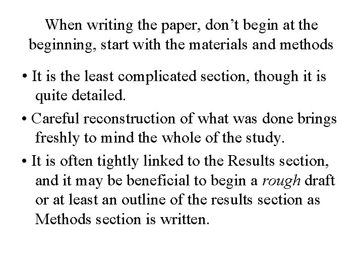 When writing the paper, don’t begin at the beginning, start with the materials and