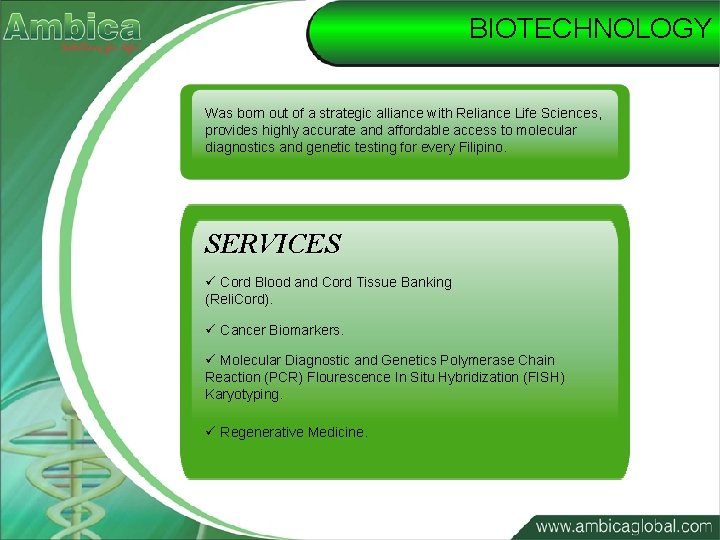 BIOTECHNOLOGY Was born out of a strategic alliance with Reliance Life Sciences, provides highly