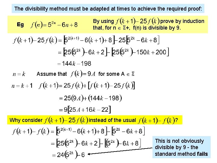 The divisibility method must be adapted at times to achieve the required proof: By