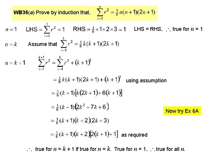 WB 36(a) Prove by induction that, true for n = 1 LHS = RHS,