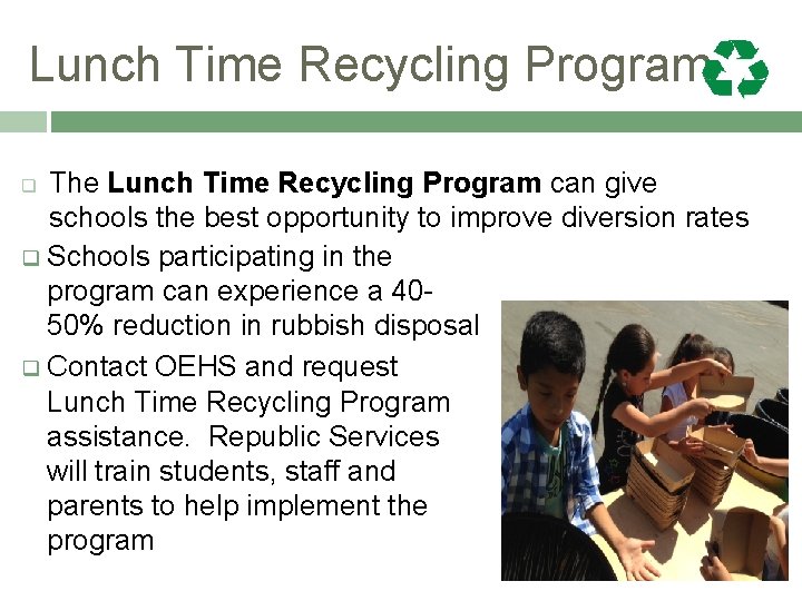 Lunch Time Recycling Program The Lunch Time Recycling Program can give schools the best