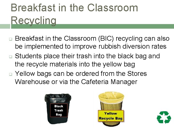 Breakfast in the Classroom Recycling q q q Breakfast in the Classroom (BIC) recycling