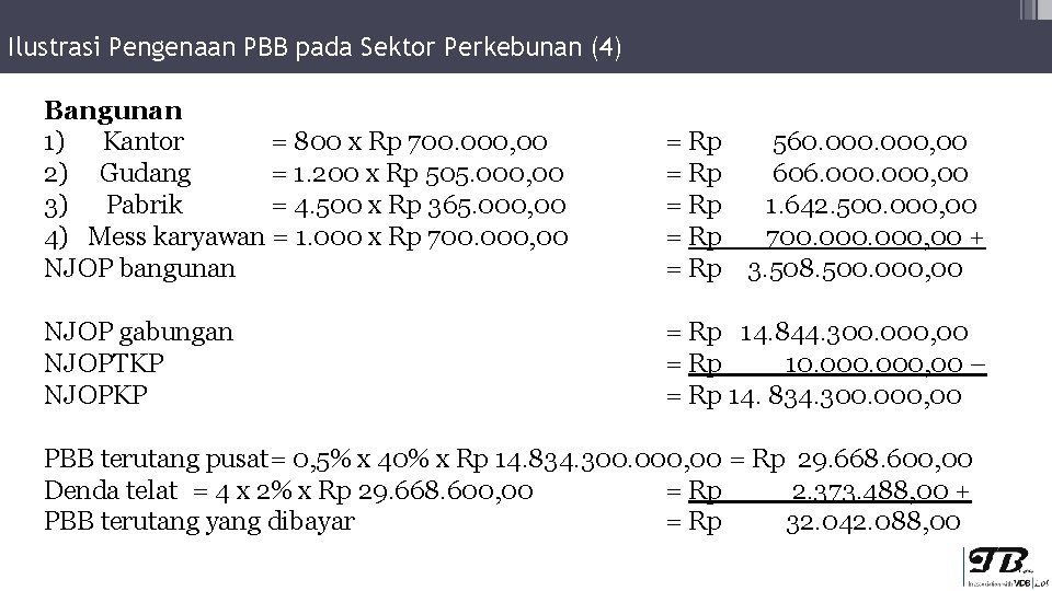 Ilustrasi Pengenaan PBB pada Sektor Perkebunan (4) Bangunan 1) Kantor = 800 x Rp