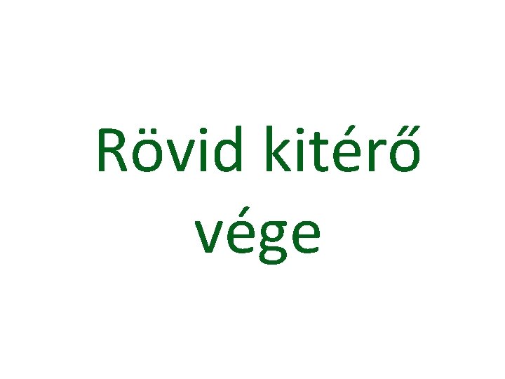 Rövid kitérő vége 