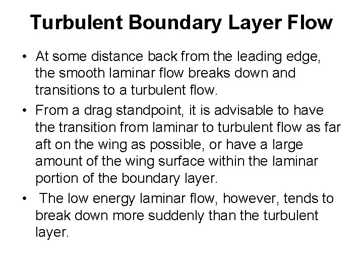 Turbulent Boundary Layer Flow • At some distance back from the leading edge, the