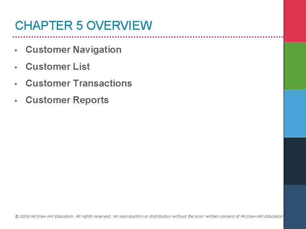 CHAPTER 5 OVERVIEW • Customer Navigation • Customer List • Customer Transactions • Customer