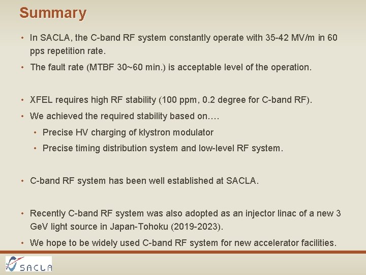 Summary • In SACLA, the C-band RF system constantly operate with 35 -42 MV/m