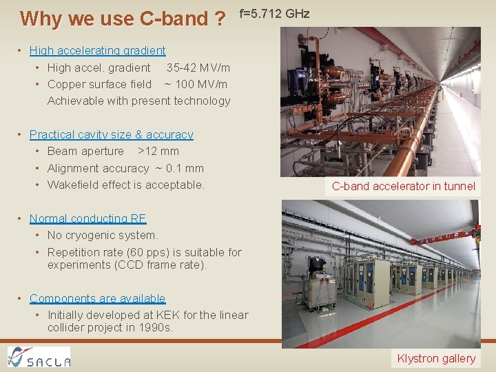 Why we use C-band ? f=5. 712 GHz • High accelerating gradient • High