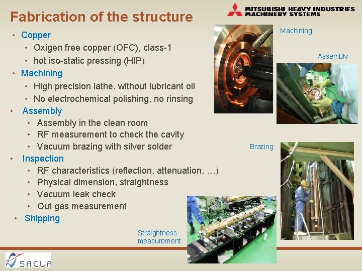 Fabrication of the structure • Copper • Oxigen free copper (OFC), class-1 • hot