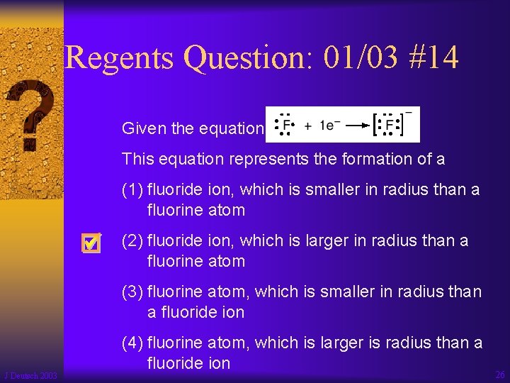 Regents Question: 01/03 #14 Given the equation: This equation represents the formation of a