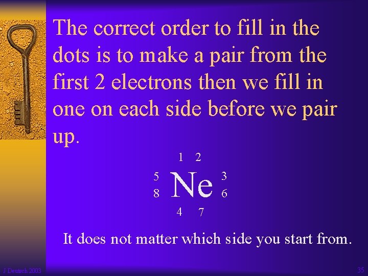 The correct order to fill in the dots is to make a pair from