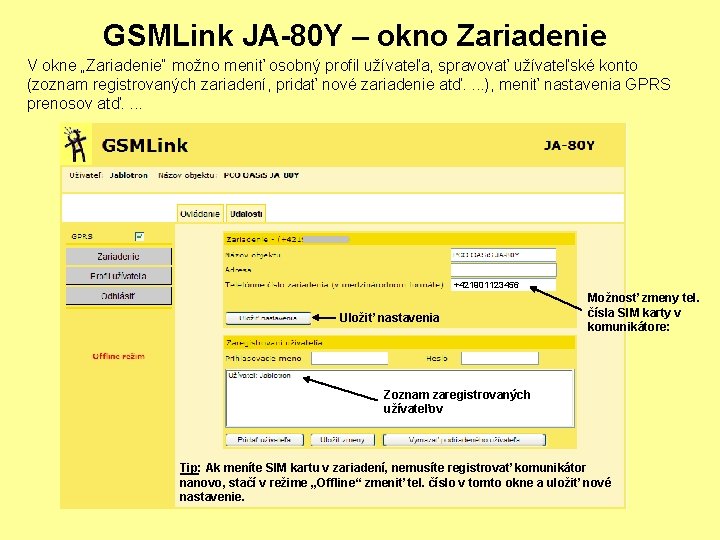 GSMLink JA-80 Y – okno Zariadenie V okne „Zariadenie“ možno meniť osobný profil užívateľa,