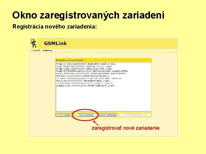 Okno zaregistrovaných zariadení Registrácia nového zariadenia: zaregistrovať nové zariadenie 