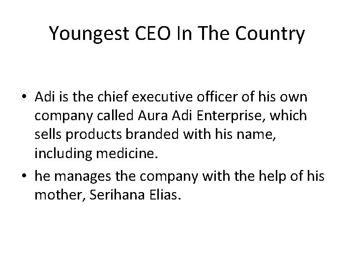 Youngest CEO In The Country • Adi is the chief executive officer of his