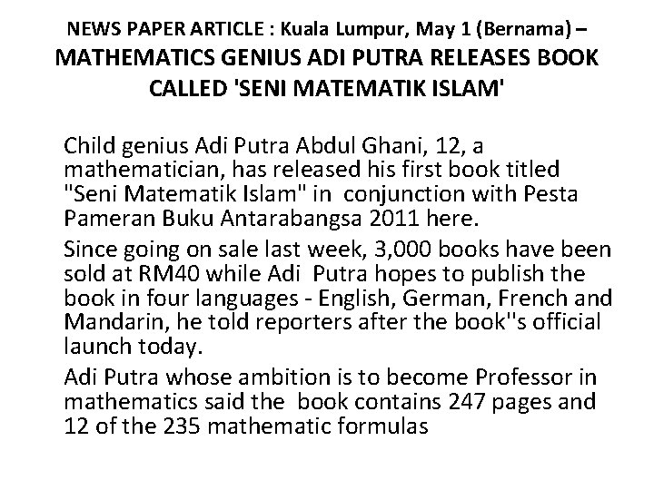 NEWS PAPER ARTICLE : Kuala Lumpur, May 1 (Bernama) – MATHEMATICS GENIUS ADI PUTRA