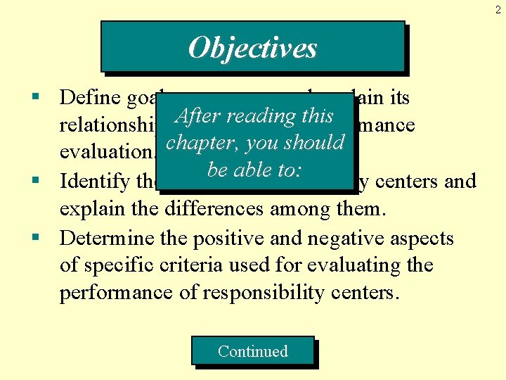 2 Objectives § Define goal congruence and explain its After reading relationship to control