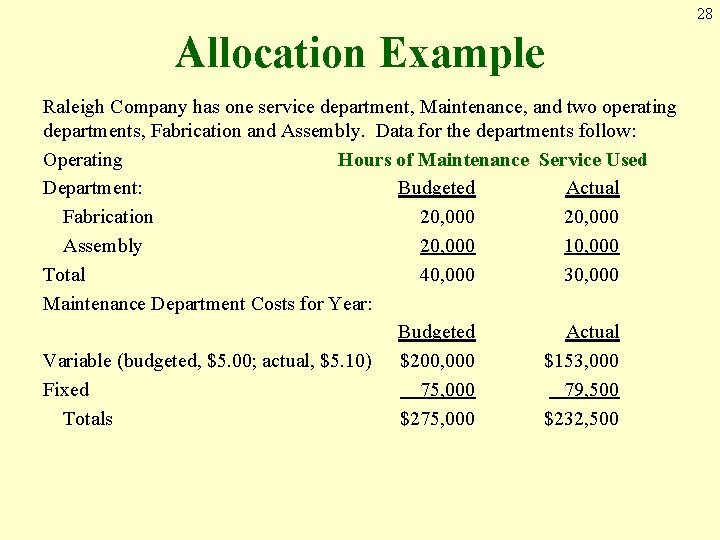 28 Allocation Example Raleigh Company has one service department, Maintenance, and two operating departments,