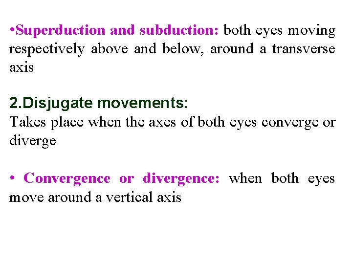  • Superduction and subduction: both eyes moving respectively above and below, around a