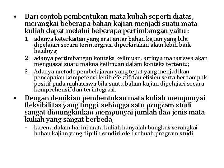  • Dari contoh pembentukan mata kuliah seperti diatas, merangkai beberapa bahan kajian menjadi