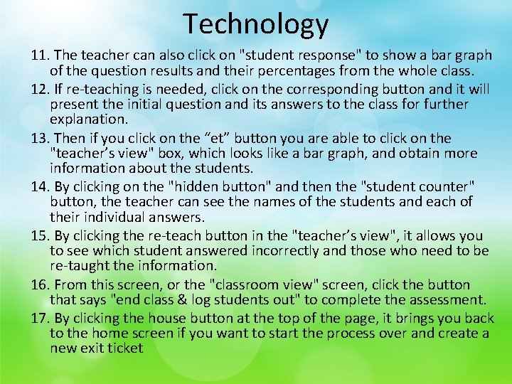 Technology 11. The teacher can also click on "student response" to show a bar