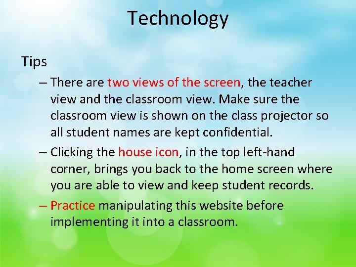 Technology Tips – There are two views of the screen, the teacher view and