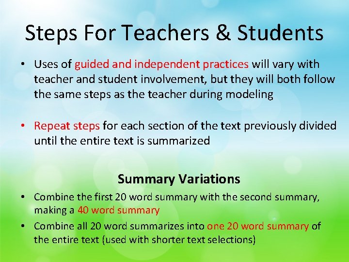 Steps For Teachers & Students • Uses of guided and independent practices will vary