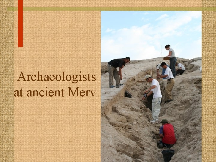 Archaeologists at ancient Merv. 