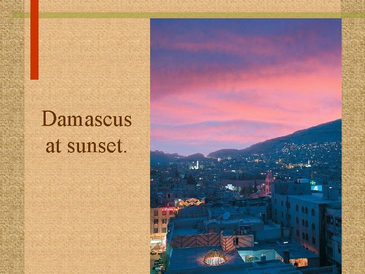 Damascus at sunset. 