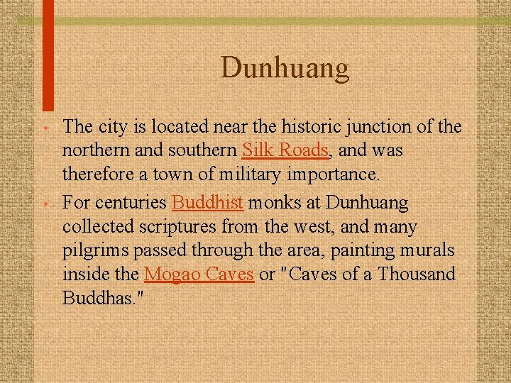 Dunhuang • • The city is located near the historic junction of the northern