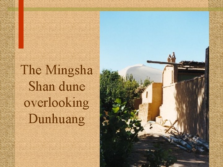 The Mingsha Shan dune overlooking Dunhuang 