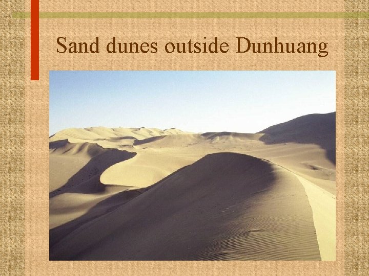 Sand dunes outside Dunhuang 