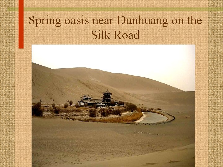 Spring oasis near Dunhuang on the Silk Road 