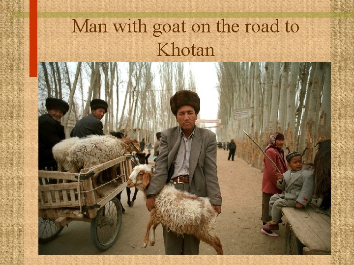 Man with goat on the road to Khotan 