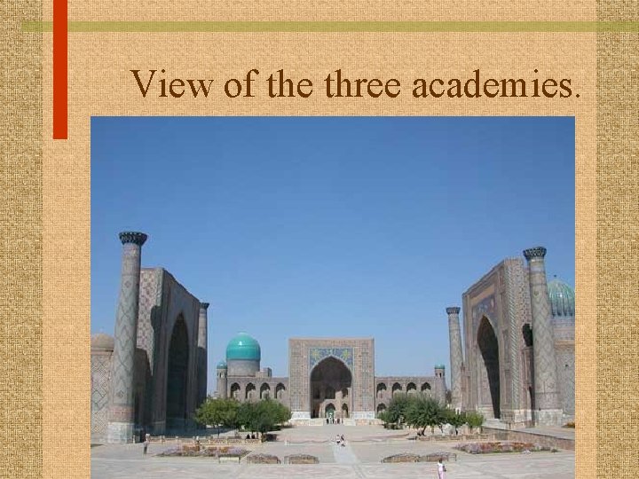 View of the three academies. 