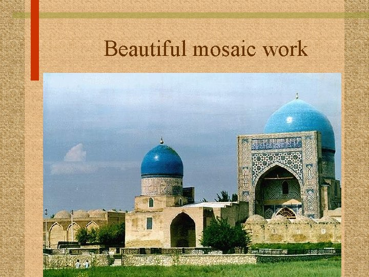Beautiful mosaic work 